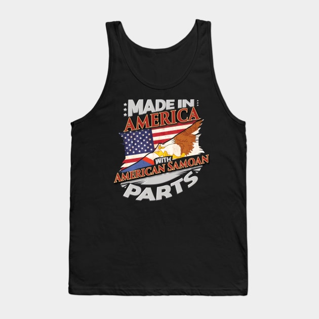 Made In America With American Samoan Parts - Gift for American Samoan From American Samoa Tank Top by Country Flags